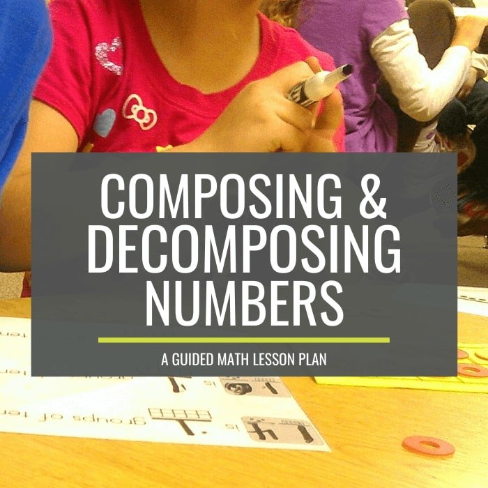 Composing And Decomposing Numbers A Guided Math Lesson Plan Flow
