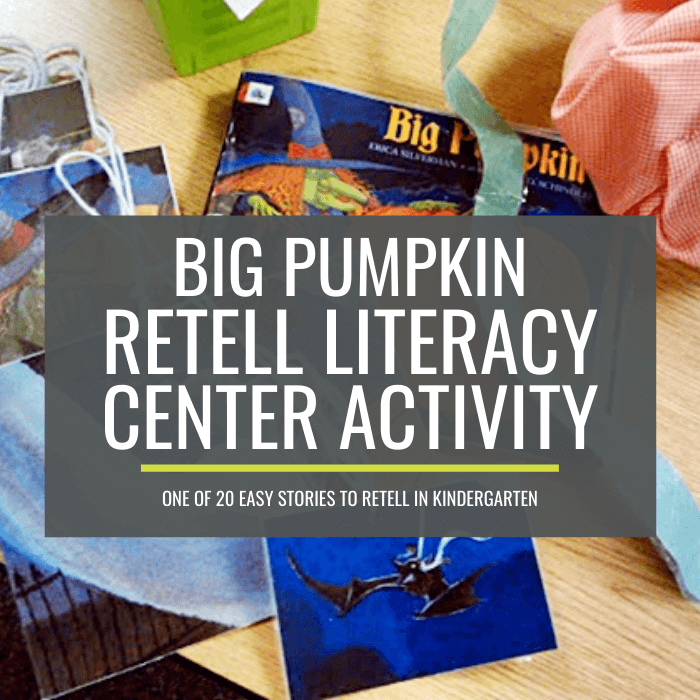 Big Pumpkin Retell Literacy Center Activity