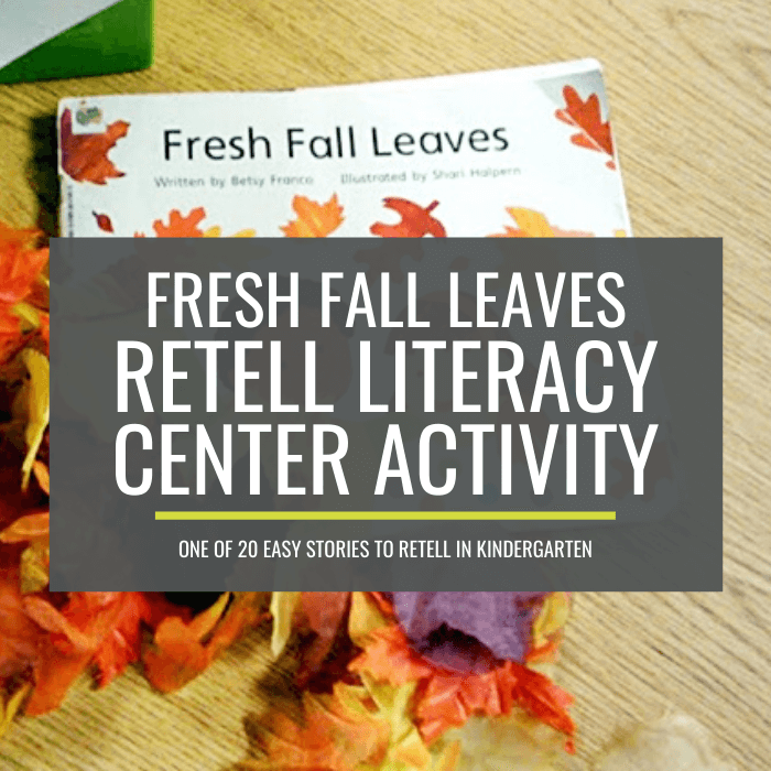Fresh Fall Leaves Retell Literacy Center Activity