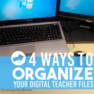 4 Ways to Organize Your Digital Teacher Files - KindergartenWorks