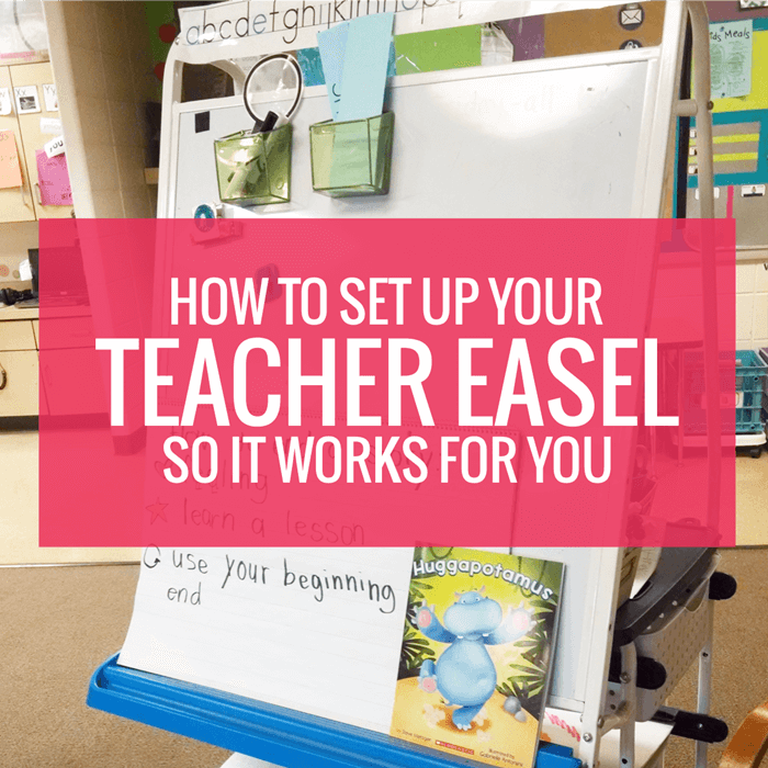 How to Set Up Your Teacher Easel So it Works For You
