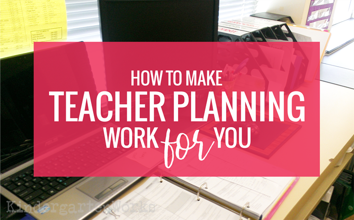 How to Make Teacher Planning Work For You