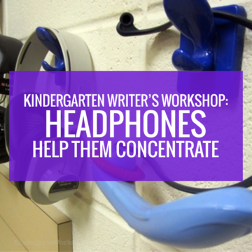 Kindergarten Writers Workshop - Headphones Help Them Concentrate