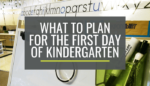 What to Plan for the First Day of Kindergarten – KindergartenWorks