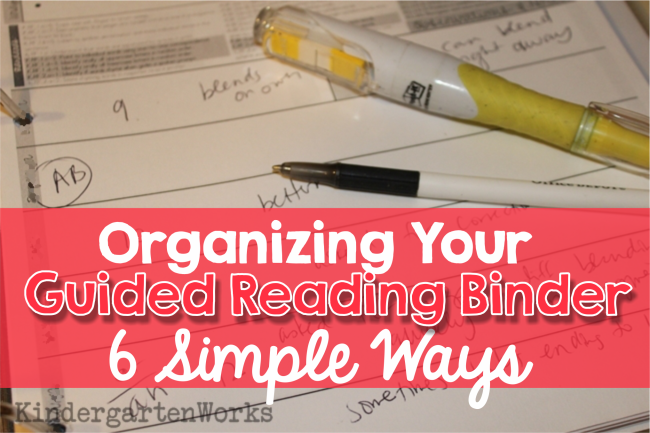 Organizing Your Guided Reading Binder – 6 Simple Ways