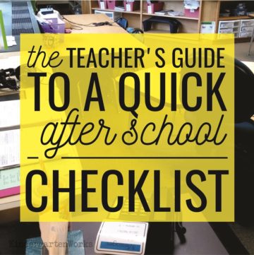 The Kindergarten Teacher's Guide to a Quick After School Checklist :: KindergartenWorks