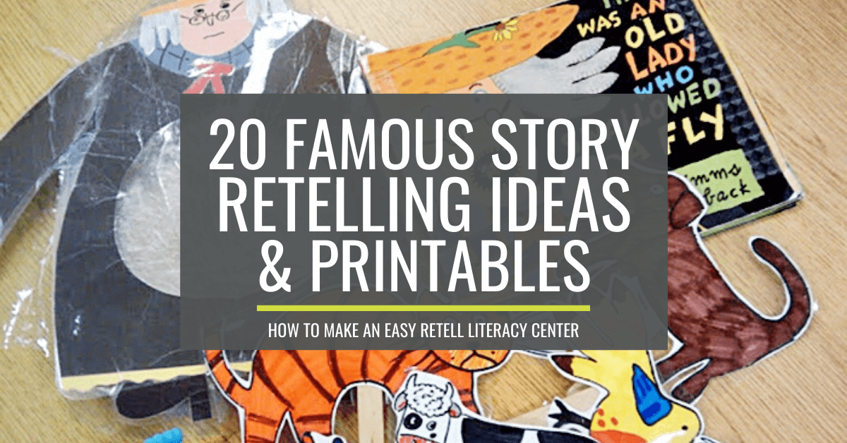 retell-literacy-center-20-famous-story-retelling-ideas-and-printables