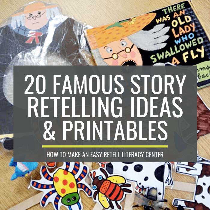 Retell Literacy Center: 20 Famous Story Retelling Ideas and Printables