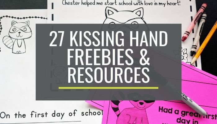 27 Kissing Hand Freebies and Teaching Resources for Kindergarten