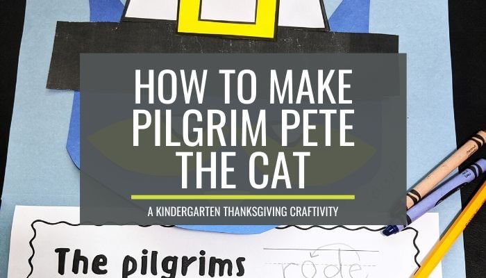 How to Make a Pete the Cat Thanksgiving Activity - pilgrim pete