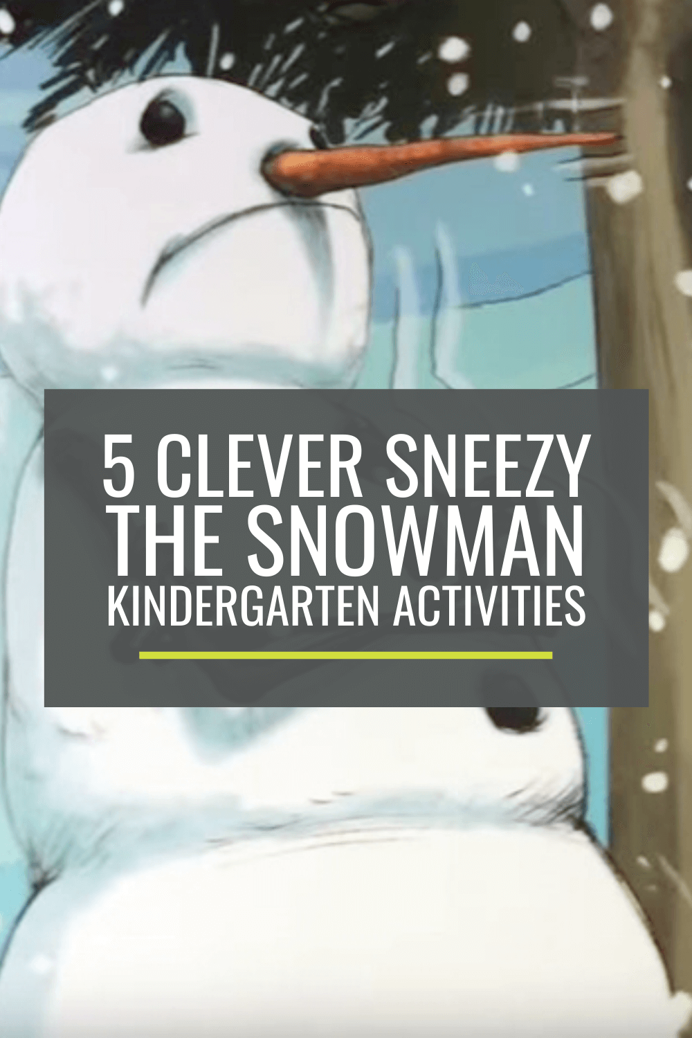 5 Clever Sneezy the Snowman Kindergarten Activities