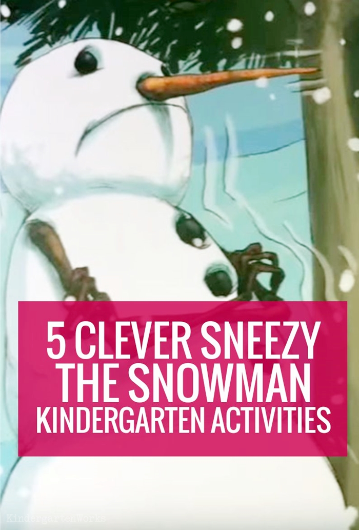 5 Clever Sneezy the Snowman Kindergarten Activities