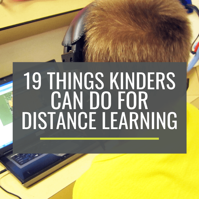 19 Things Kindergartners Can Do For Distance Learning